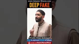 Deep Fake By Shaykh Dr Omar Suleiman