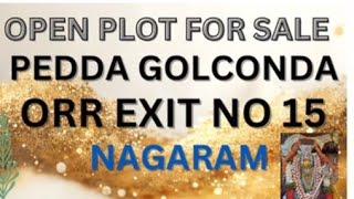 DTCP open plot for sale NAGARAM || ORR EXIT NO 15 || PEDDA GOLCONDA|| Hyderabad real estate #nagaram