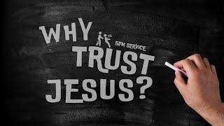 5pm @ Park Road // Why Trust Jesus?