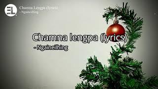 Chamna lengpa - Ngaineilhing (Lyrics)