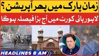 Zaman Park Operation | BOL News Headlines At 8 AM | Lahore High Court Hearing Today