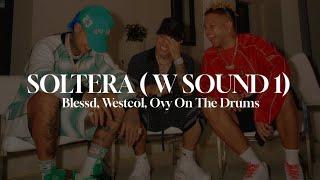 Blessd, Westcol, Ovy On The Drums - Soltera [W Sound 1] (Letra/Lyric)