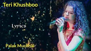 Teri Khushboo (Lyrics) - Palak Muchhal | Jeet Gannguli, Rashmi Singh