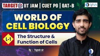 The Structure & Function Of Cells | World Of Cell Biology | IIT JAM BT | CUET (PG) | GAT-B | L 1