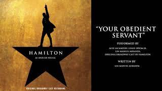 "Your Obedient Servant" from HAMILTON