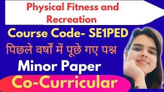 Physical Fitness and Recreation|SE1PED|Previous Year Paper Questions|Minor Paper|Part-1