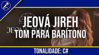 Jeová Jireh PLAYBACK COM LETRA - Tom Masculino (BARÍTONO)