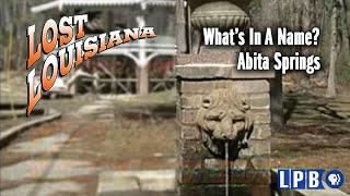 Abita Springs | What's in a Name? | Lost Louisiana (2006)