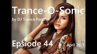 Trance & Vocal Trance Mix | Trance-O-Sonic Episode 44 | April 2021