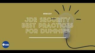 JDE Security Best Practices for Dummies