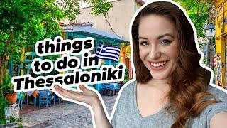 17 Things To Do in THESSALONIKI, Greece 