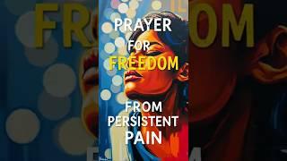 Break FREE from Persistent Pain with this Powerful Prayer #Prayer #god