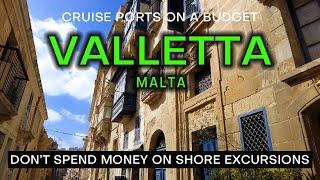 VALLETTA MALTA CRUISE PORT on a Budget - What to see and do without spending a fortune.