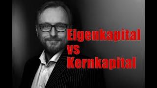 Eigenkapital vs Kernkapital - Wo ist der Unterschied in den Bankenbilanzen