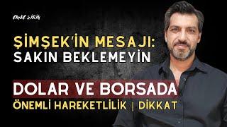 BORSA VE DOLARDA ÖNEMLİ HAREKETLER DİKKAT| MEHMET ŞİMŞEK'İN MESAJI: SAKIN BEKLEMEYİN| Emre ŞİRİN