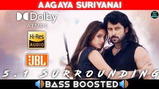 AAGAYA SURIYANAI SONG | BASS BOOSTED | DOLBY ATMOS | JBL | 5.1 SURROUNDING | NXT LVL BASS