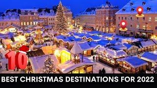 Top 10 Best Christmas Destinations in 2022 - Christmas Vacation