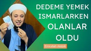 DEDEME YEMEK ISMARLARKEN OLANLAR OLDU