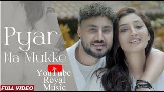 PYAR NA MUKKE (Official Video) Vicky Sandhu & Teji Sandhu | New Punjabi Song 2024 YouTubeRoyalMusic