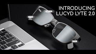 Introducing Lucyd Lyte 2.0 - The New Audio Eyewear from Lucyd