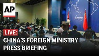 LIVE: China’s Ministry of Foreign Affairs press briefing