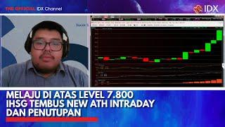 Melaju di Atas Level 7800 IHSG Tembus New ATH Intraday dan Penutupan | IDX CHANNEL