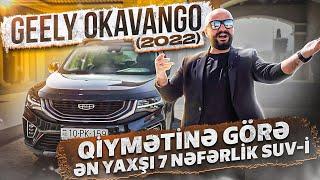 Geely Okavango (2022) | Qiymətinə görə ən yaxşı 7 nəfərlik SUV-i | Tural Yusifov