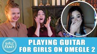 Girls React - Playing Guitar for GIRLS on Omegle 2. Reaction