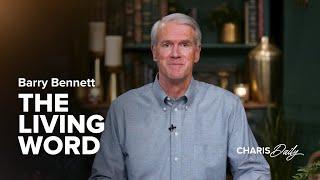 The Living Word - Barry Bennett - Charis Daily - Season 2 Ep. 1