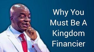 Why You Must Be A Kingdom Financier  Bishop David Oyedepo