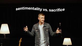 sentimentality vs. sacrifice - romans 5:6-21 [college ave young adults]