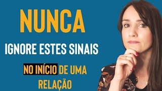 Nunca ignore estes sinais no início de uma relação | Priscilla Macanhão