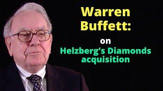 Warren Buffett on Helzberg’s Diamonds acquisition