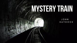 'Mystery Train' by John Haydock.