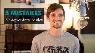 5 Songwriting Mistakes