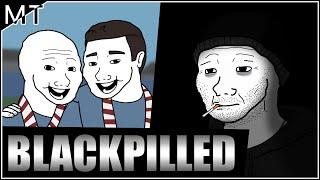 BLACKPILLED