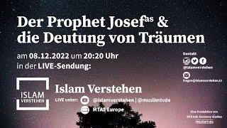 Islam Verstehen -  Der Prophet Josef (as) und die Deutung von Träumen