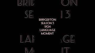 Sign language in Bridgerton season 3 #shortsfeed #viral #bridgerton #signlanguage #bridgertonseason3