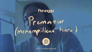 Perunggu - Prematur (Menampilkan: hara) (Video Lirik)