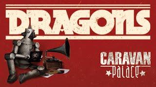 Caravan Palace - Dragons