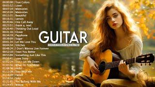 Top 30 Guitar Covers of Popular Songs - Best Instrumental Music For Work, Study, Sleep