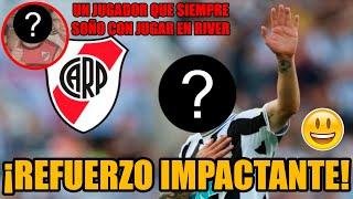  ¡REFUERZO IMPACTANTE!  | Este JUGADOR siempre SOÑÓ con JUGAR en RIVER | Para GALLARDO es CLAVE