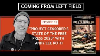 95–“ Project Censored's State of the Free Press 2025” with Andy Lee Roth