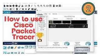 How to use Cisco Packet Tracer | Basics of Cisco Packet Tracer | Part 2