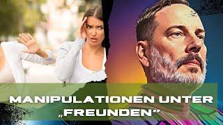 So sieht manipulative Kommunikation unter "Freunden" aus!