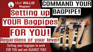 Properly Setting up YOUR Bagpipes FOR YOU! (4K)  - Bagpipe Lessons