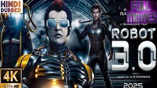 Robot 3.0 full movie (Hindi) | Rajnikant | Hrithik Roshan 2025  | New south dubbed action movie | HD