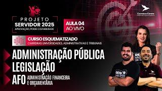 AULA 04 - SAIU O EDITAL MPU - CURSO ESQUEMATIZADO - Adm. Pública, Legislação e AFO Esquematizados