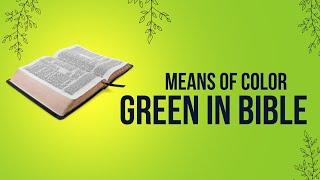 Meaning of the color Green in the Bible: The Symbolism of Life, Growth, and Resurrection