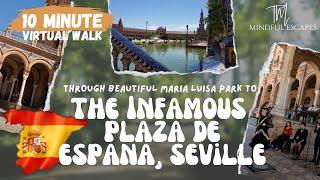 Virtually Walk Beautiful Maria Luisa Park to the Infamous Plaza de España in Seville, Spain